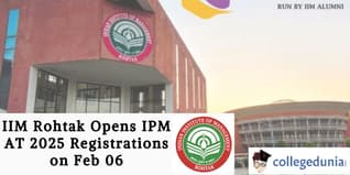 IIM Rohtak Opens IPM AT 2025 Registrations on Feb 06; Check Detailed Schedule Here